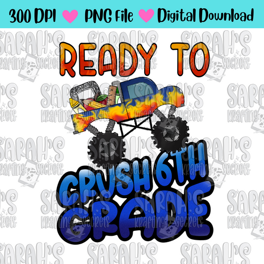 Ready to Crush 6th Grade Sublimation Design / Boy School PNG / Digital Download / School Boy Truck PNG File / Hand Drawn / Printable Art